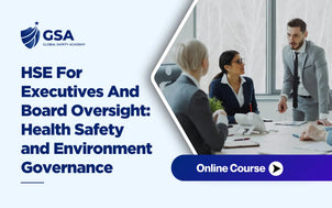 Global Safety Academy online course banner for HSE For Executives And Board Oversight: Health Safety and Environment Governance featuring business professionals discussing strategy in a conference room