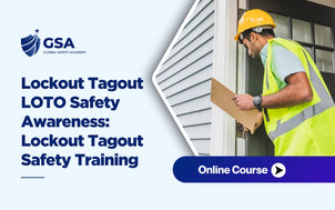 Global Safety Academy Lockout Tagout LOTO Safety Awareness course banner showing a worker in a yellow hard hat and high-visibility vest conducting a site inspection with a clipboard